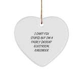 Electrical Engineer Gifts from Friends - 'I Can't Fix Stupid But I'm A Fairly Decent Electrical Engineer' Heart Ornament for Christmas - Image 1